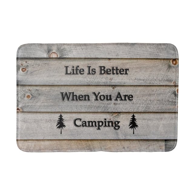 Life is better when you are camping bathroom mat (Front)