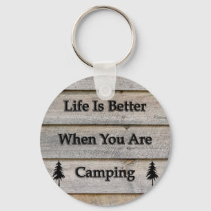 Life is better when you are camping keychain