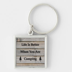 Life is better when you are camping keychain