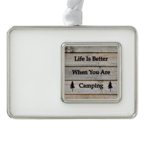 Life is better when you are camping ornament