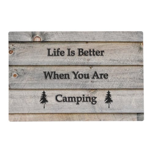 Life is better when you are camping placemat