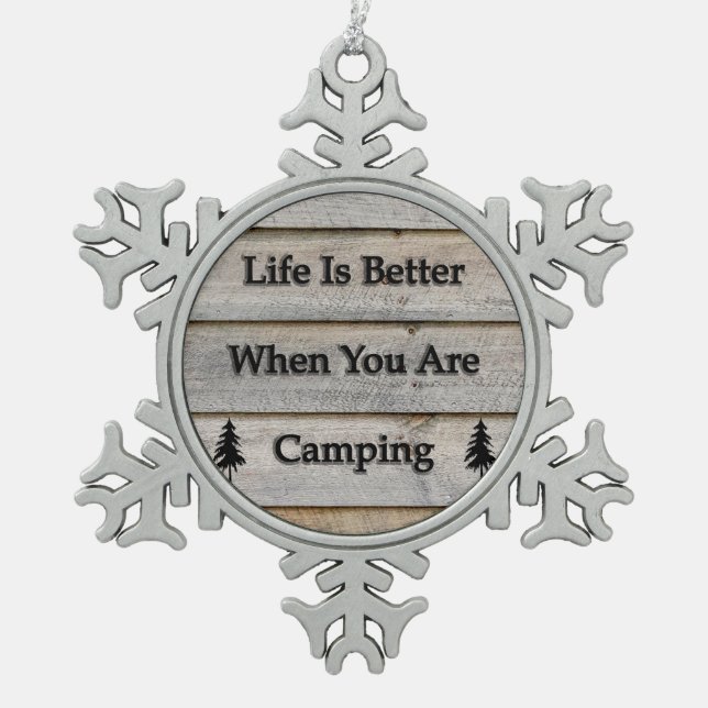 Life is better when you are camping snowflake pewter christmas ornament (Front)