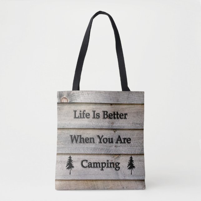 Life is better when you are camping tote bag (Front)