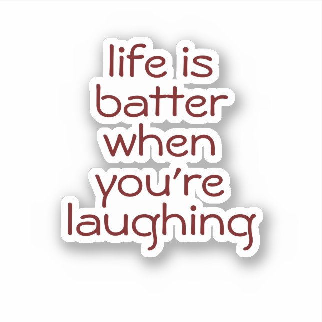 Life is better when you are laughing, Aesthetic  Sticker (Front)