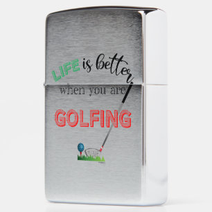 Life is better when you are playing Golf, Cool Zippo Lighter