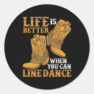 Life is Better When You Can Line Dance Classic Round Sticker