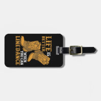 Life is Better When You Can Line Dance