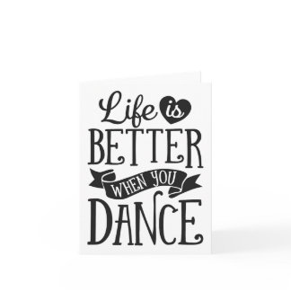 Life Is Better When You Dance Dancer Dancing Gift  Card