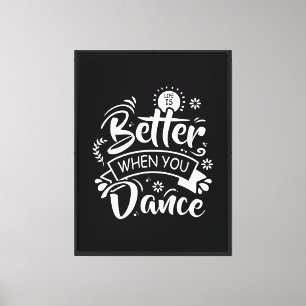 Life Is Better When You Dance Funny Dancer Dancing Canvas Print