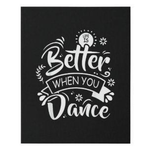 Life Is Better When You Dance Funny Dancer Dancing Faux Canvas Print