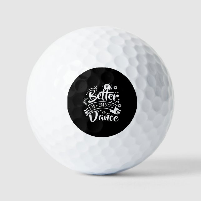 Life Is Better When You Dance Funny Dancer Dancing Golf Balls (Front)