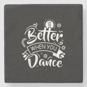 Life Is Better When You Dance Funny Dancer Dancing Stone Coaster