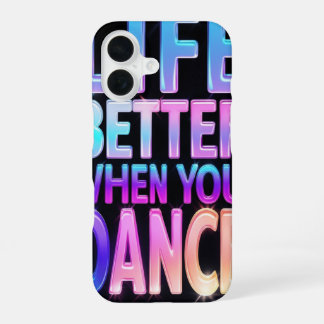 Life is Better When You Dance _ iphone case