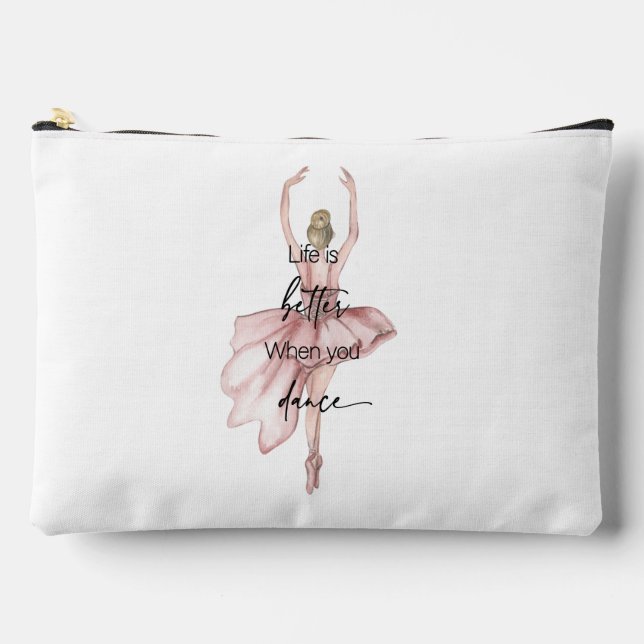 Life is Better when you Dance w Pink Ballerina Accessory Pouch (Front)
