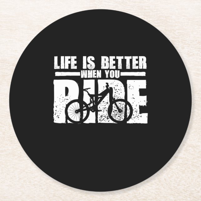 life is better when you ride mountain bike round paper coaster (Front)