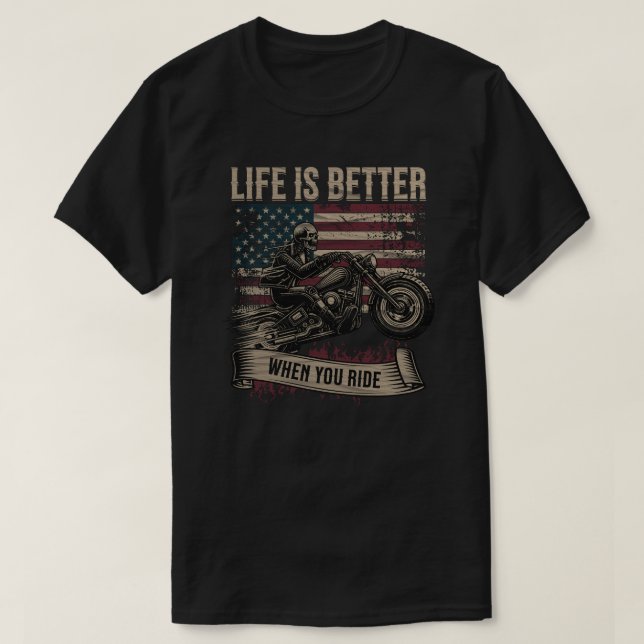 Life Is Better When You Ride Patriotic Biker Skull T-Shirt (Design Front)