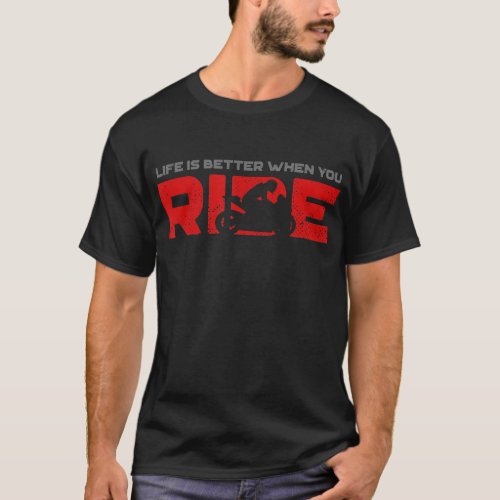 Life is Better When You Ride Vintage Motorcycle T_Shirt