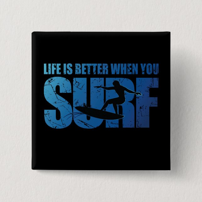 Life Is Better When You Surf Button (Front)