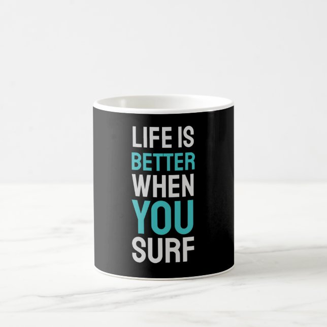 Life is Better When You Surf Coffee Mug (Center)