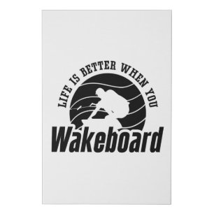 Life Is Better When You Wakeboarder Wakeboard Faux Canvas Print