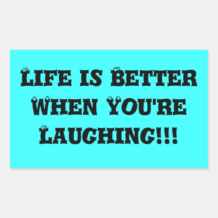 Life is Better When You're  Laughing Rectangle Sticker