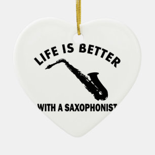 Life is better with a alto saxophonist ceramic ornament