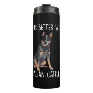 Life Is Better With A Australian Cattle Dog Thermal Tumbler