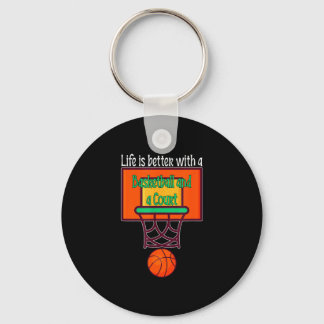 Life is better with a basketball and a court  keychain