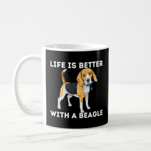 Life Is Better With A Beagle _ Beagle Dog Lover Pe Coffee Mug