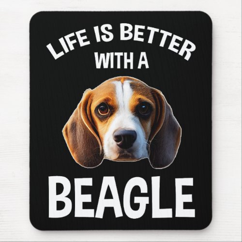 Life Is Better With A Beagle Mouse Pad