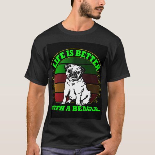 Life is better with a beagle T_Shirt