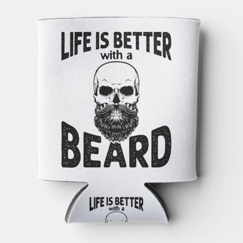 Life is Better With a Beard Skull with Beard Can Cooler