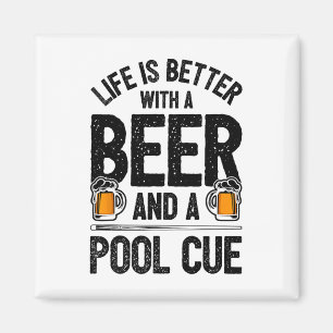 Life Is Better With A Beer And A Pool Cue Funny Bi Magnet