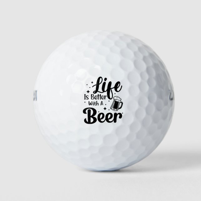 Life is better with a Beer funny Quote Golf Balls (Front)