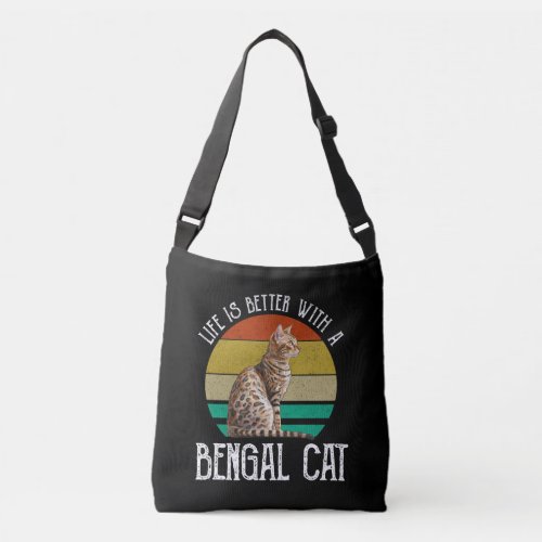 Life Is Better With A Bengal Cat Crossbody Bag