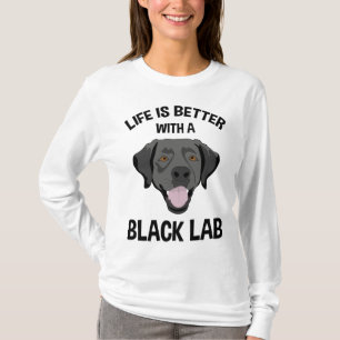 Life Is Better With A Black Lab T-Shirt