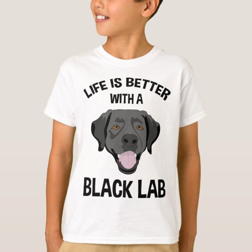 Life Is Better With A Black Lab T_Shirt