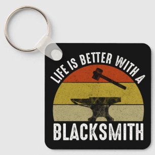 Life Is Better With A Blacksmith Keychain