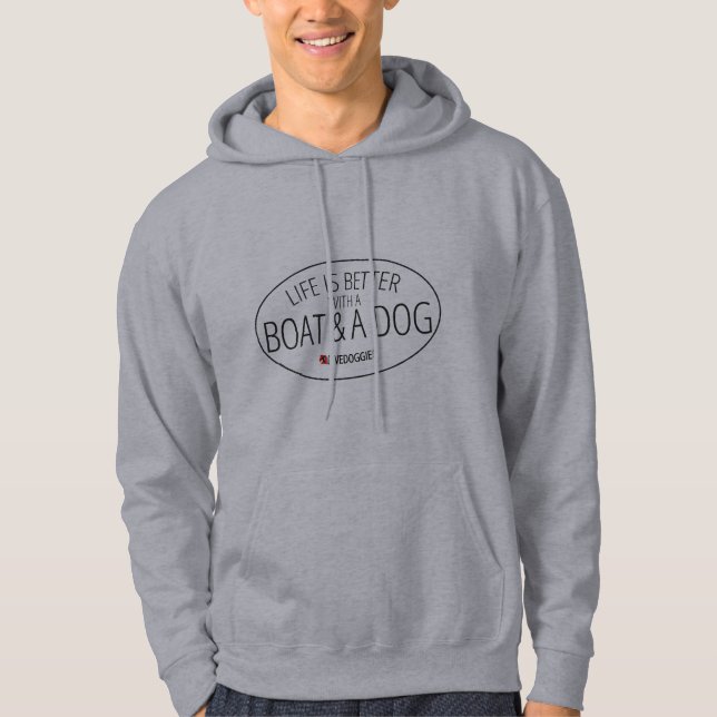 Life is Better With a Boat & a Dog Hoodie (Front)