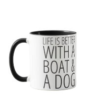 Life is Better With a Boat & a Dog Mug