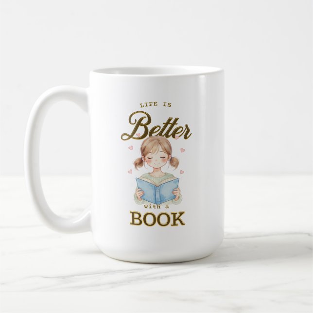 Life is Better with a Book Coffee/Tea Mug (Left)