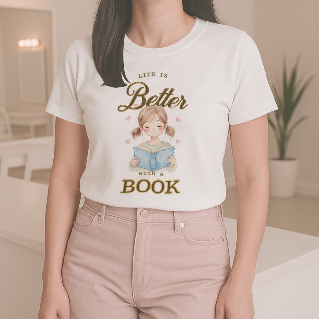 Life is Better with a Book T-shirt (Creator Uploaded)