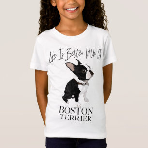 Life Is Better With A Boston Terrier Dog Gift For  T-Shirt