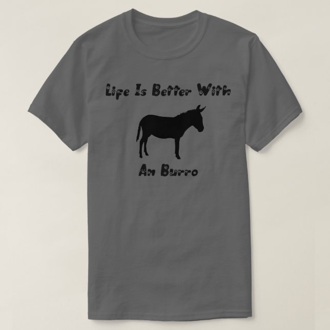 life is better with a burro T-Shirt (Design Front)