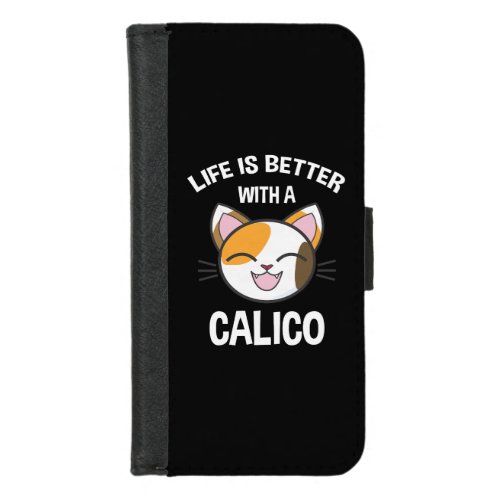 Life Is Better With A Calico iPhone 87 Wallet Case