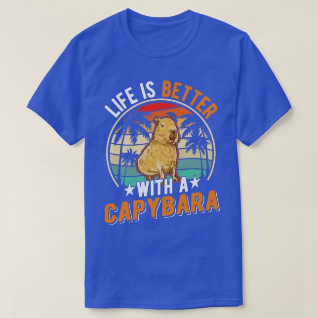 Life Is Better With A Capybara 9 T-Shirt (Design Front)