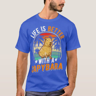 Life Is Better With A Capybara 9 T-Shirt