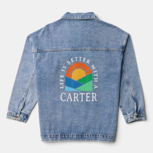 Life Is Better With A Carter Name Personalized Nic Denim Jacket
