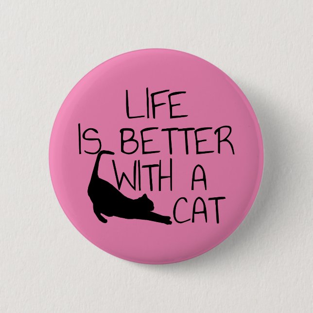 Life Is Better With A Cat Button (Front)
