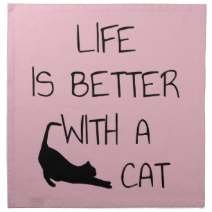 Life Is Better With A Cat - Cat Lovers      Cloth Napkin